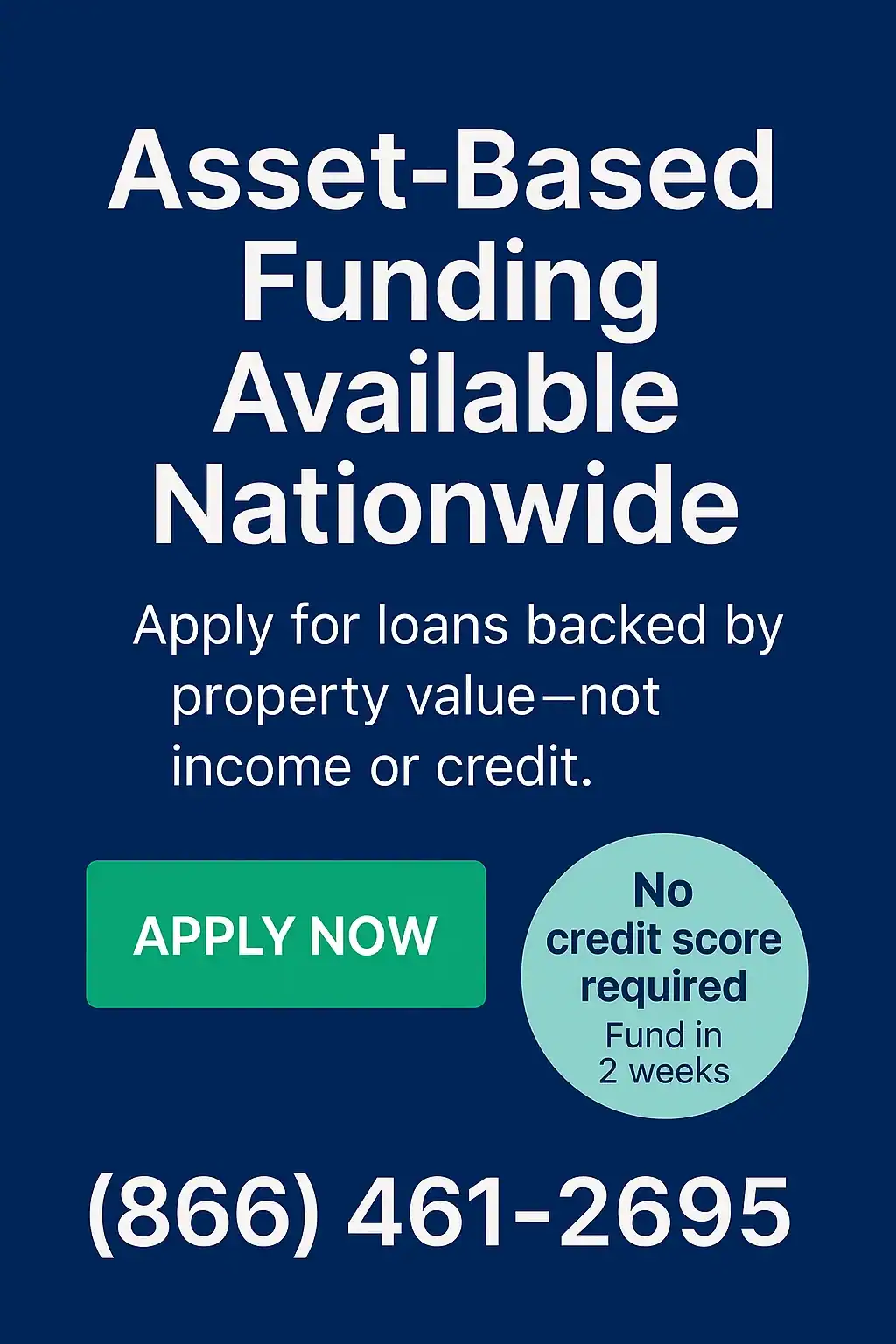 Asset Based Hard Money Loans – Apply Nationwide with No Credit Score Sidebar banner promoting nationwide asset-based hard money loans. Features bold headline, subtext highlighting property-backed approvals with no income or credit requirements, green CTA button labeled “Apply Now,” and badge stating “No credit score required – Fund in 2 weeks.” Designed for right-side placement on loan program and blog pages.